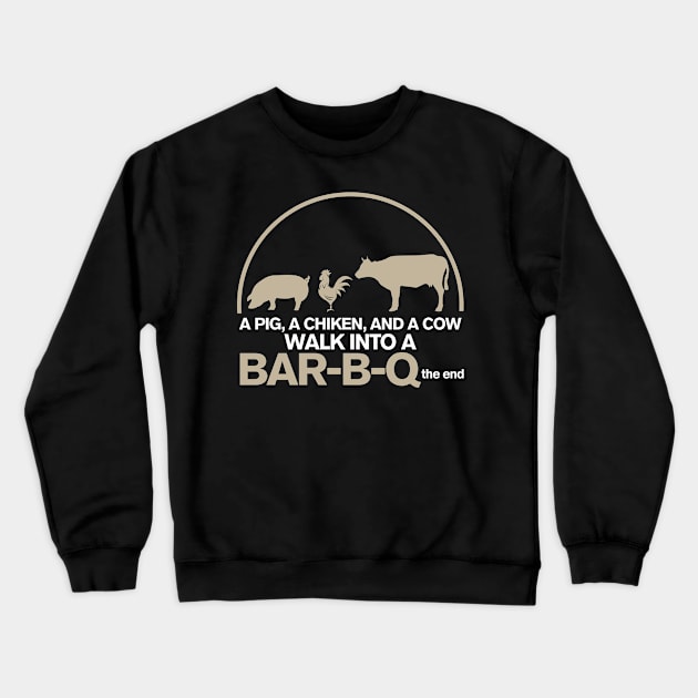 A Pig A Chicken And A Cow Walk Into A Bar-B-Q Funny Barbecue Crewneck Sweatshirt by GDLife